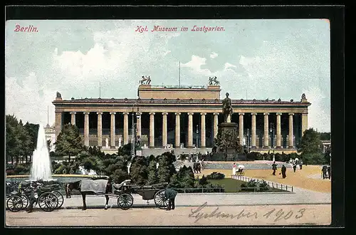 AK Berlin, Gesamtansicht Kgl. Museum im Lustgarten mit Pferdekutsche