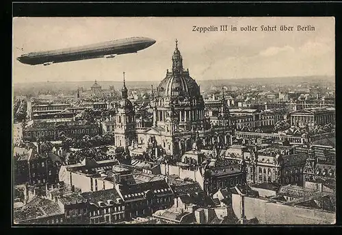 AK Berlin, Zeppelin III in voller Fahrt über dem Dom
