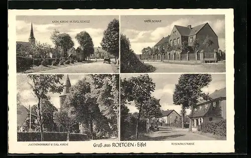 AK Roetgen /Eifel, Kath. Kirche m. Evgl. Schule, Jugendherberge u. evgl. Kirche, Rosentalstrasse