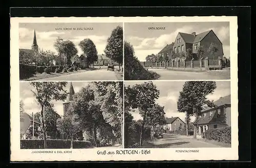 AK Roetgen /Eifel, Kath. Kirche m. Evgl. Schule, Jugendherberge u. evgl. Kirche, Rosentalstrasse