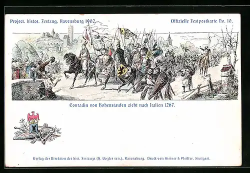 Lithographie Ravensburg, Project. historischer Festzug 1902, Conradin von Hohenstaufen zieht nach Italien 1267