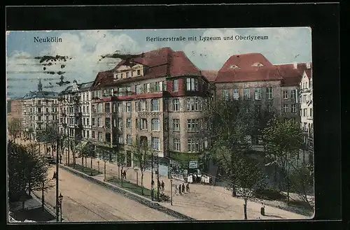 AK Neukölln, Berlinerstrasse mit Lyzeum und Oberlyzeum