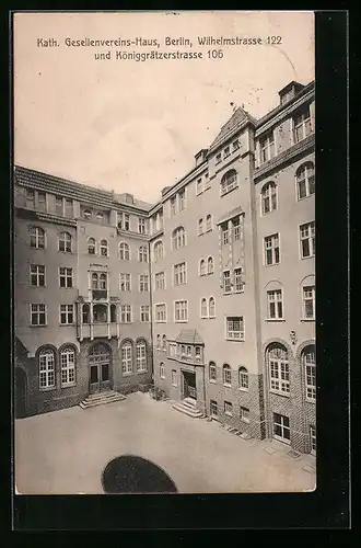 AK Berlin, Kath. Gesellenvereins-Haus, Wilhelmstrasse 122, Königgrätzerstrasse 106