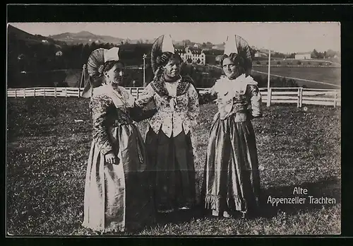 AK Drei Schweizerinnen in alten Appenzeller Trachten