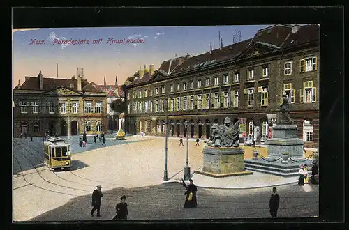 AK Metz, Paradeplatz mit Hauptwache und Strassenbahn
