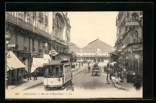 AK Orléans, Rue de la Republique, Strassenbahn, Hotel