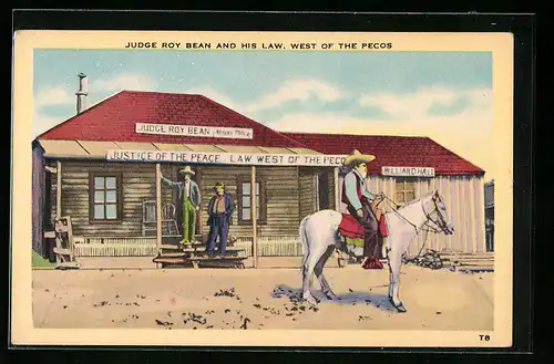 AK Judge Roy Bean and his Law, West of the Pecos