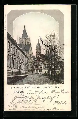 AK Arnstadt, Gymnasium mit Liebfrauenkirche u. alte Papiermühle