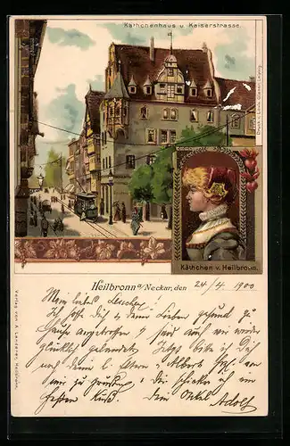 Künstler-AK Heilbronn a. Neckar, Kätchenhaus und Blick in die Kaiserstrasse, Portrait von Kätchen v. Heilbronn