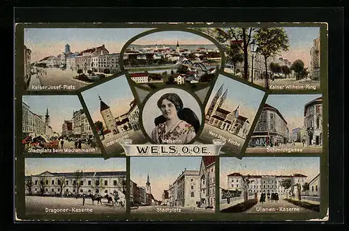 AK Wels, Stadttotale, Kaiser-Josef-Platz, Stadtplatz beim Wochenmarkt, Dragoner-Kaserne, Kaiser Wilhelm-Ring