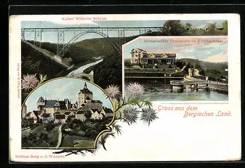 AK Müngsten, Kaiser-Wilhelm-Brücke, Remscheider Thalsperre im Eschbachthal, Schloss Burg