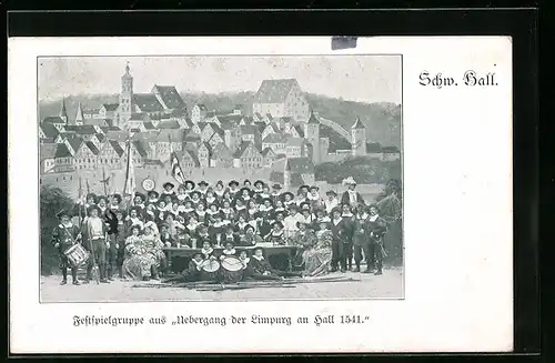 AK Schw. Hall, Festspielgruppe aus Uebergang der Limpurg an Hall 1541
