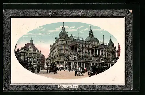 AK Cöln, Dom-Hotel, Strassenansicht mit Kutschen