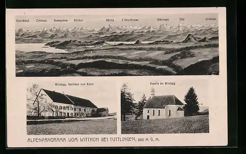 AK Windegg, Gasthaus zum Kranz, Kapelle, Alpenanorama vom Witthoh