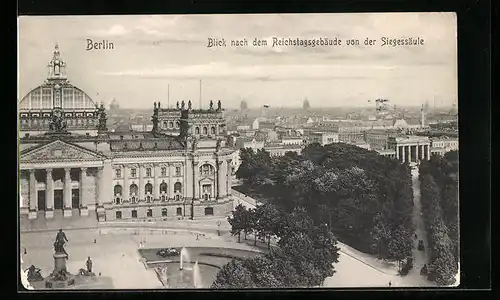 AK Berlin-Tiergarten, Blick nach dem Reichstagsgebäude von der Siegessäule