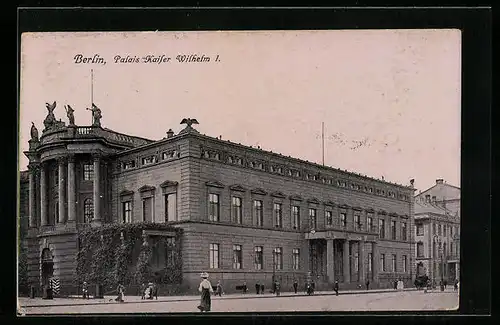 AK Berlin, Palais Kaiser Wilhelm I.