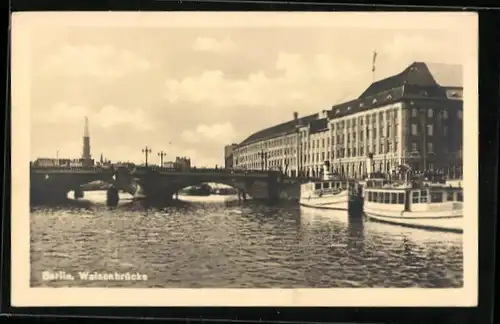 AK Berlin, Waisenbrücke mit Dampfern, Blick zum Rolandufer