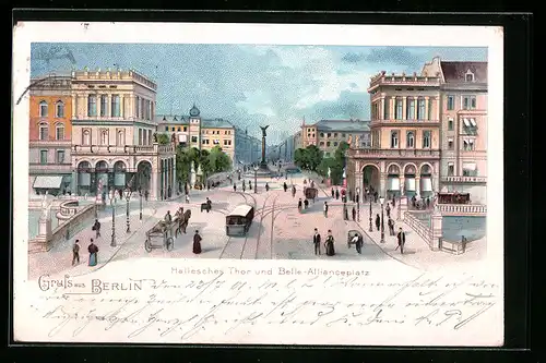 Lithographie Berlin, Hallesches Thor und Belle-Allianceplatz