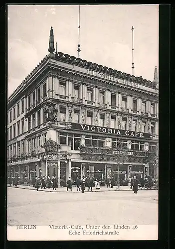 AK Berlin, Victoria-Cafe, Unter den Linden 46 Ecke Friedrichstrasse