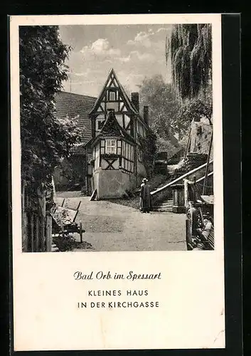 AK Bad Orb im Spessart, Kleines Haus in der Kirchgasse
