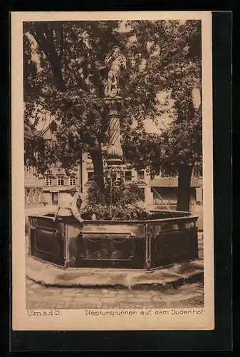 AK Ulm a. d. D., Neptunbrunnen auf dem Judenhof