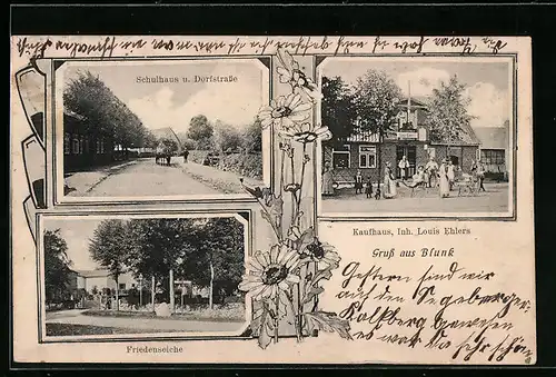 AK Blunk, Schulhaus und Dorftstrasse, Kaufhaus Louis Ehlers, Friedenseiche