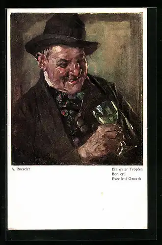 Künstler-AK August Roeseler: Ein Guter Tropfen, Mann trinkt aus einem grünen Glas