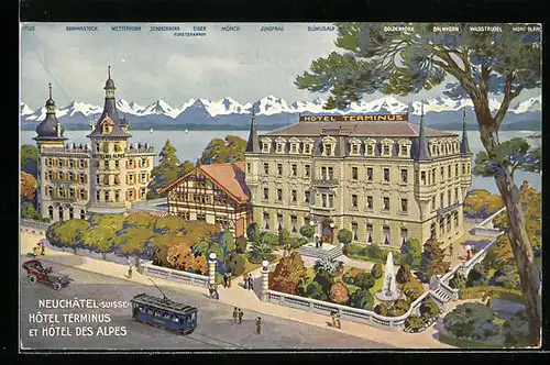 AK Neuchâtel, Hotel Terminus und Hotel des Alpes mit Strassenbahn, Bergpanorama mit Eiger, Mönch & Jungfrau