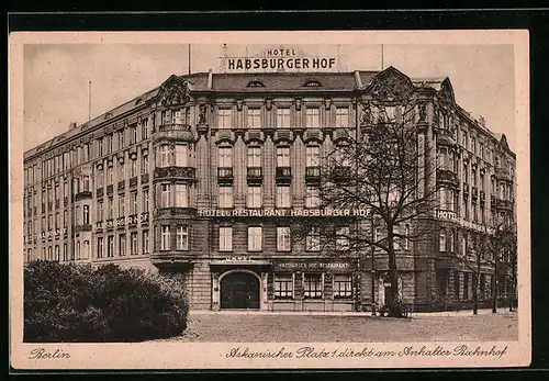 AK Berlin-Kreuzberg, Hotel Habsburger Hof von Fritz Otto, Askanischer Platz 1