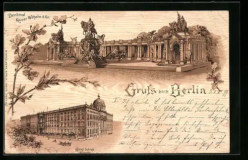 Lithographie Berlin, Denkmal Kaiser Wilhelm d. Gr., Königliches Schloss, Nordseite