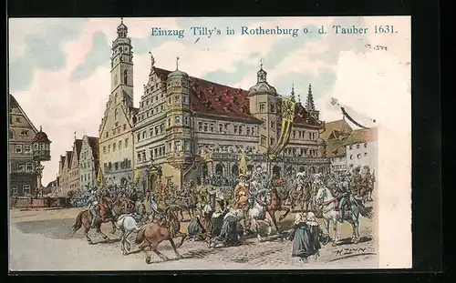 AK Rothenburg o. d. Tauber, Einzug Tilly`s im Jahre 1631