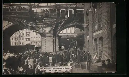 AK Berlin-Kreuzberg, Die Hochbahn-Katastrophe am 26. Sept. 1908