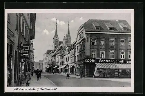 AK Köthen in Anhalt, Buttermarkt mit Central-Schuhhaus H. Söder