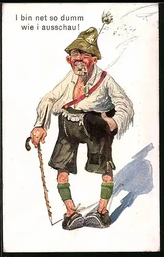 Künstler-AK I bin net so dumm wi i ausschau!, Betrunkener mit Tabakpfeife und Stock