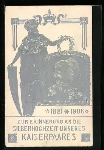 Präge-AK Erinnerung an die Silberhochzeit unseres Kaiserpaares 1906, Kaiserin Auguste Victoria Königin von Preussen