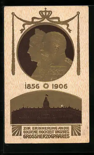 Präge-AK Zur Erinnerung an die goldene Hochzeit des Grossherzogpaares 1906