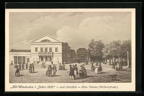 AK Wiesbaden, Altes Theater, Wilhelmstrasse, Ansicht Anno 1835