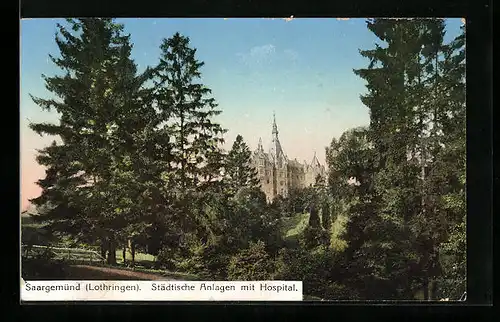 AK Saargemünd /Lothringen, Städtische Anlagen mit Hospital