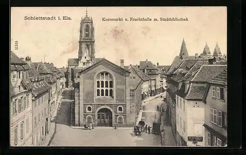 AK Schlettstadt i. Els., Kornmarkt und Fruchthalle mit Stadtbibliothek