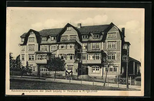 AK Neuhaus a. R.-Igelshieb, Kindererholungsheim der Stadt Leipzig