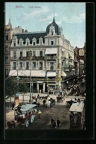 AK Berlin, Pferdekutschen vor dem Cafe Bauer