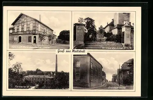 AK Mattstedt, Gasthof zum deutschen Haus, Färberei G. Hoyer, Kriegerdenkmal 1914-18