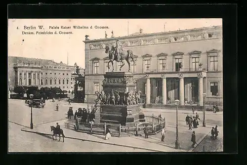 AK Berlin, Palais Kaiser Wilhelm d. Grossen mit Denkmal Friedrich d. Grosse