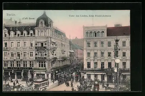 AK Berlin, Café Bauer, Unter den Linden Ecke Friedrichstrasse