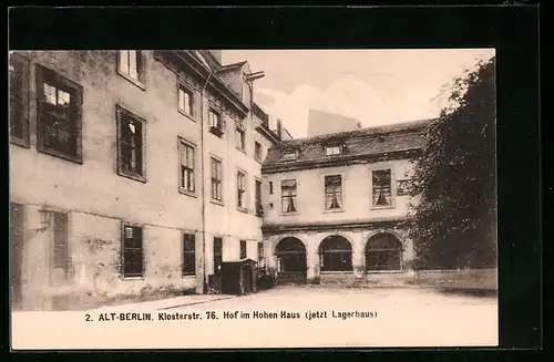 AK Berlin, Klosterstrasse 76, Hof im Hohen Haus
