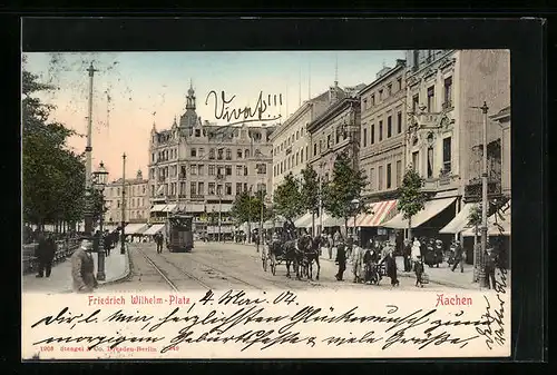 AK Aachen, Friedrich Wilhelm-Platz mit Strassenbahn