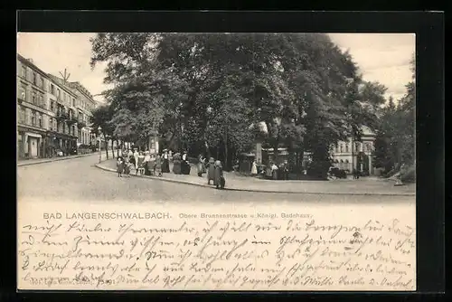 AK Bad Langenschwalbach, Obere Brunnenstrasse u. Königl. Badehaus