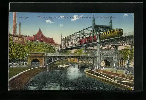 AK Berlin-Kreuzberg, Überführung der Hochbahn über Landwehrkanal und Anhalter Bahn