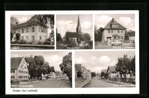 AK Graben b. Lechfeld, Schule, Pfarrkirche, Handlung Sitterer, Mittlere Hauptstrasse