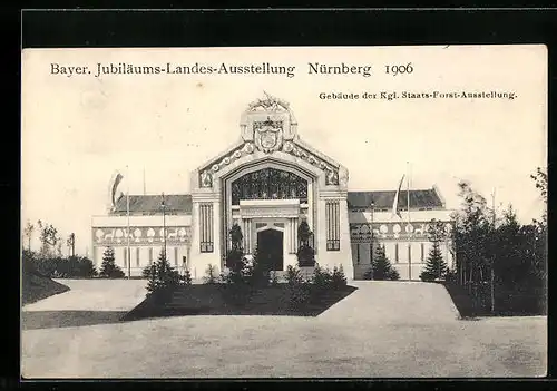 AK Nürnberg, Bayr. Jubiläums-Landes-Ausstellung 1906, Gebäude der Kgl. Staats-Forst-Ausstellung